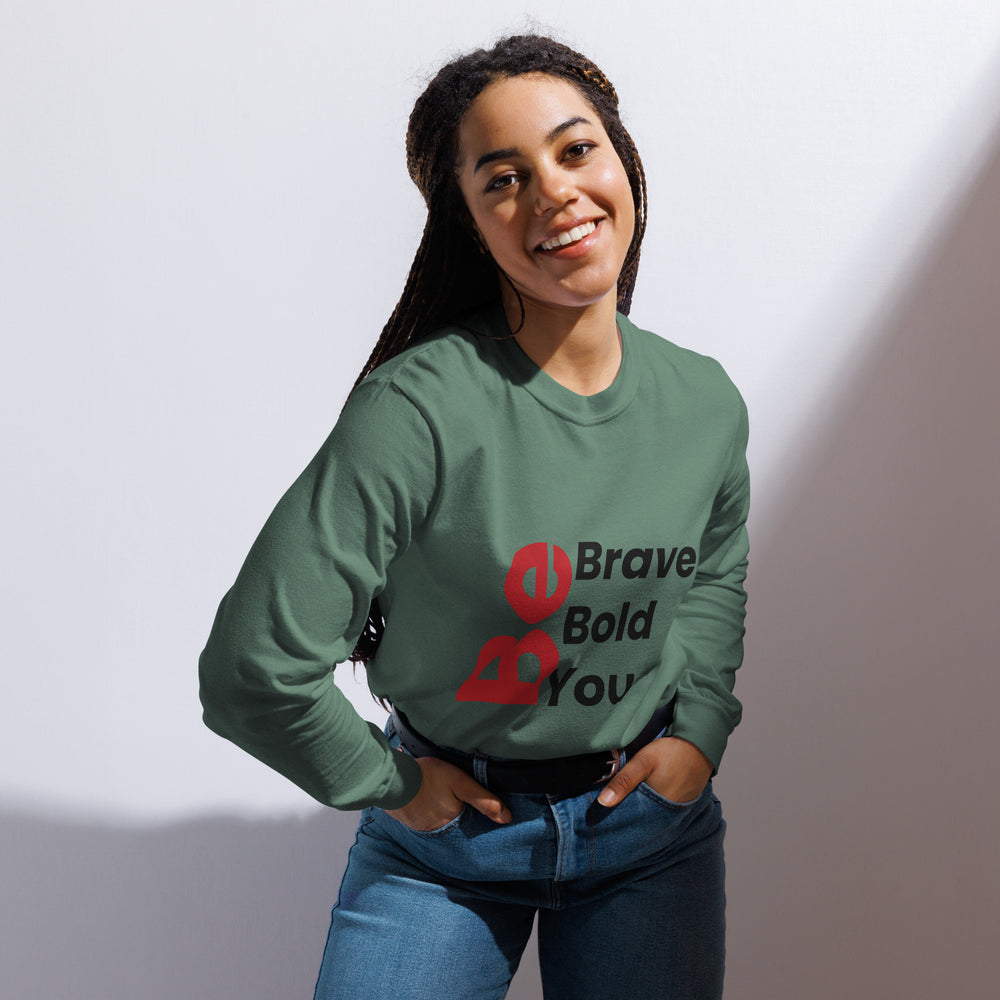 Be Bold. Be Brave. Be You. (Long Sleeve Shirt)