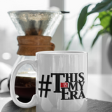 ThisIsMyEra - Ceramic Mug