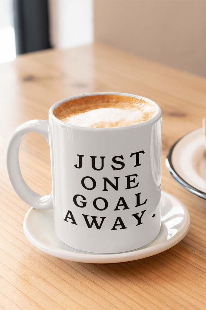 Just One Goal Away - Mug