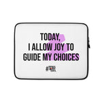 Today I Allow Joy To Guide My Choices - Laptop Sleeve