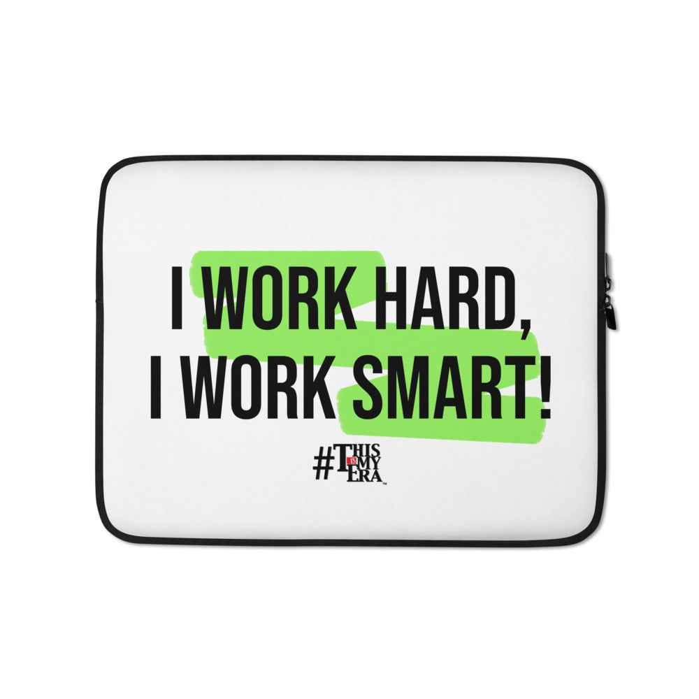I Work Hard, I Work Smart - Laptop Sleeve
