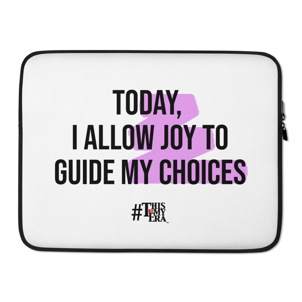 Today I Allow Joy To Guide My Choices - Laptop Sleeve