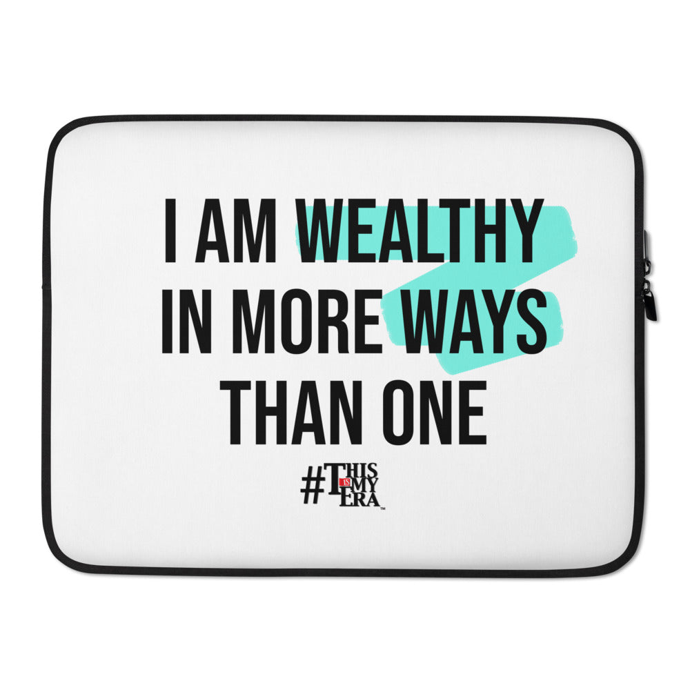 I'm Wealthy In More Ways Than One - Laptop Sleeve