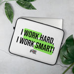 I Work Hard, I Work Smart - Laptop Sleeve