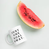Just One Goal Away - Mug