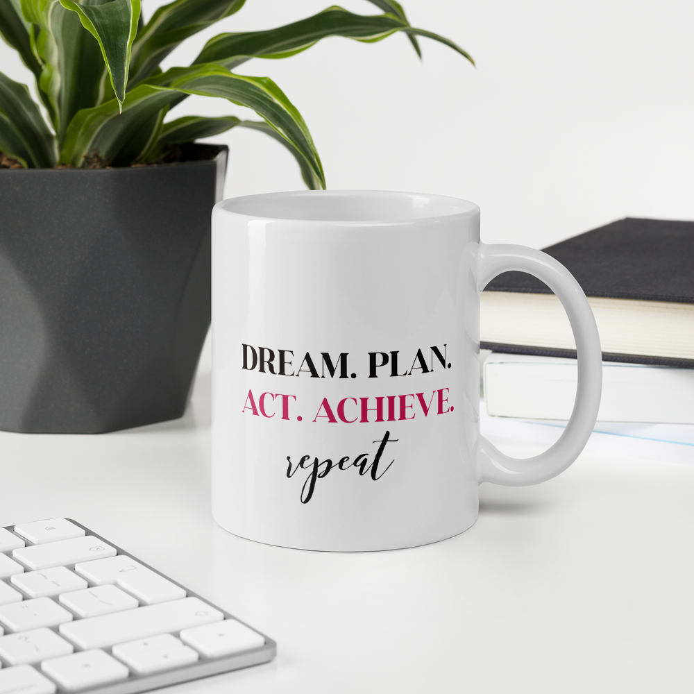 DREAM. PLAN. ACT. ACHIEVE. REPEAT - Mug