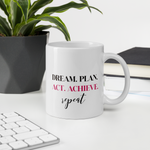 DREAM. PLAN. ACT. ACHIEVE. REPEAT - Mug