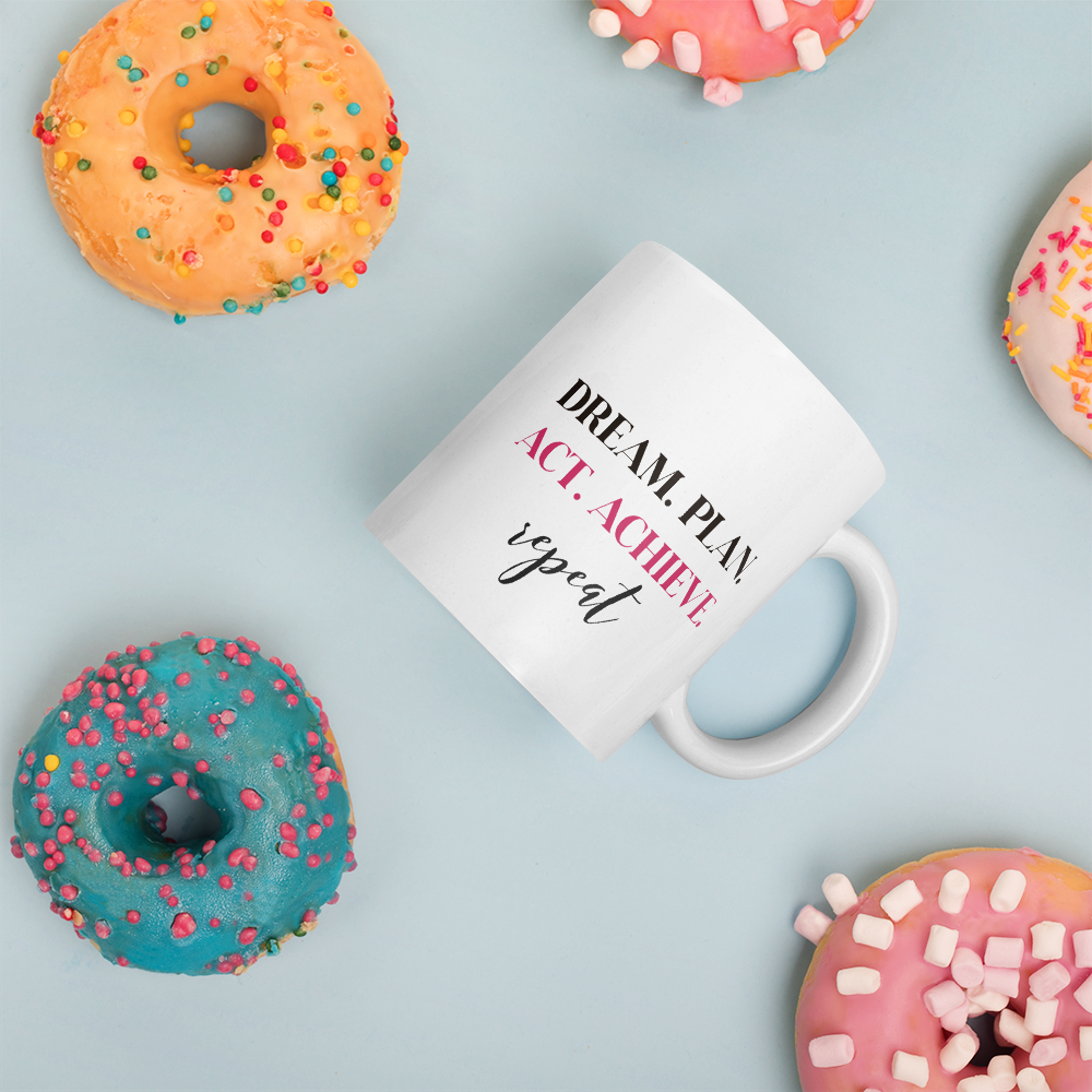DREAM. PLAN. ACT. ACHIEVE. REPEAT - Mug