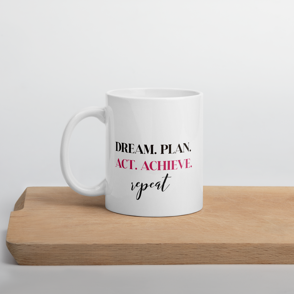 DREAM. PLAN. ACT. ACHIEVE. REPEAT - Mug