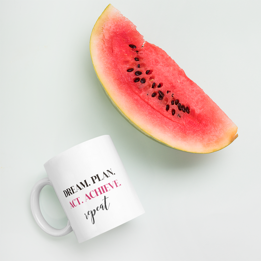 DREAM. PLAN. ACT. ACHIEVE. REPEAT - Mug