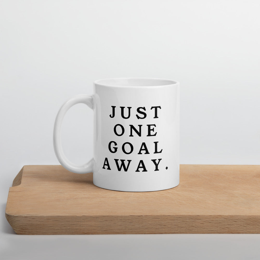 Just One Goal Away - Mug