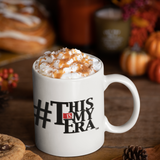 ThisIsMyEra - Ceramic Mug