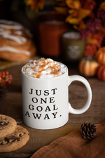 Just One Goal Away - Mug