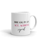 DREAM. PLAN. ACT. ACHIEVE. REPEAT - Mug